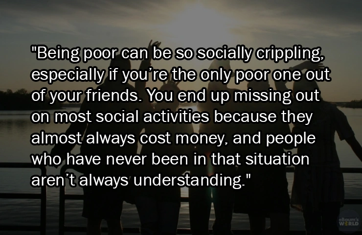 16 Things People Who Were Not Raised in Poverty Might Not Understand